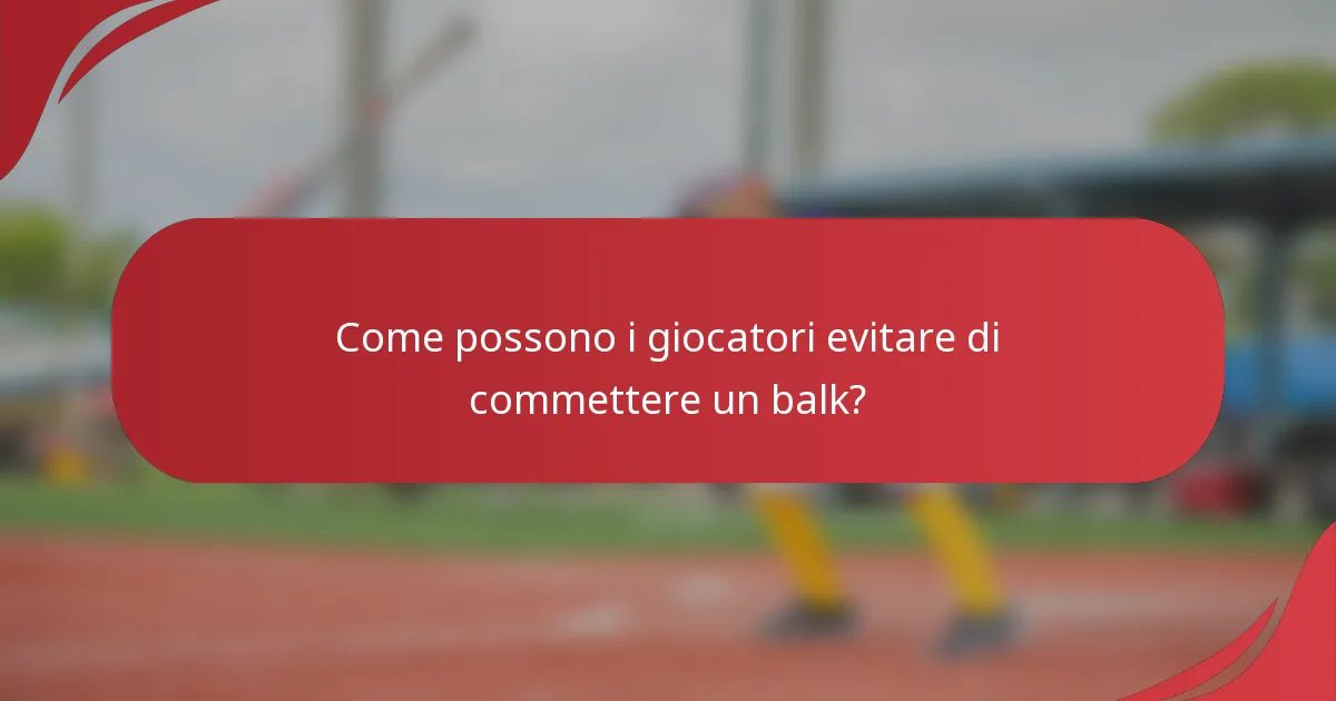 Come possono i giocatori evitare di commettere un balk?