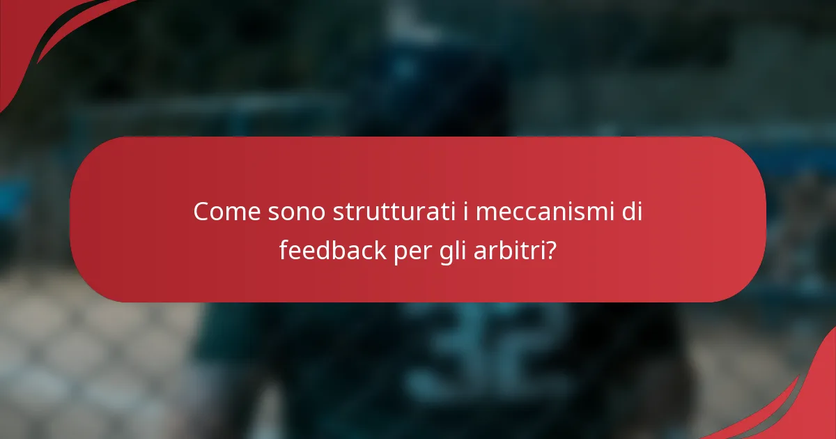 Come sono strutturati i meccanismi di feedback per gli arbitri?