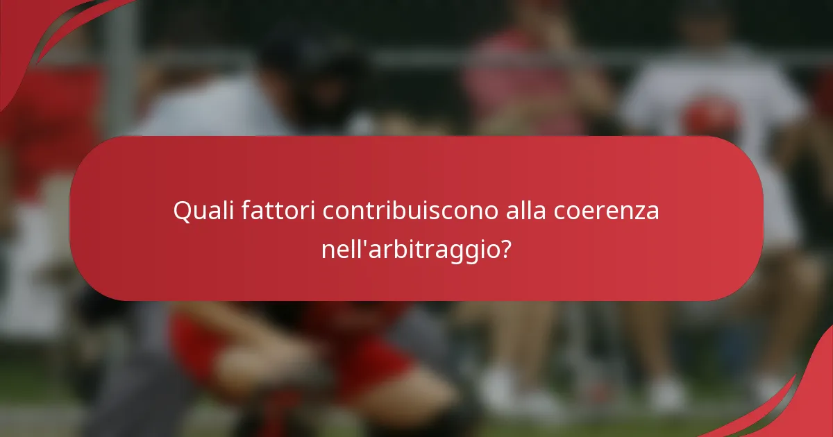 Quali fattori contribuiscono alla coerenza nell'arbitraggio?