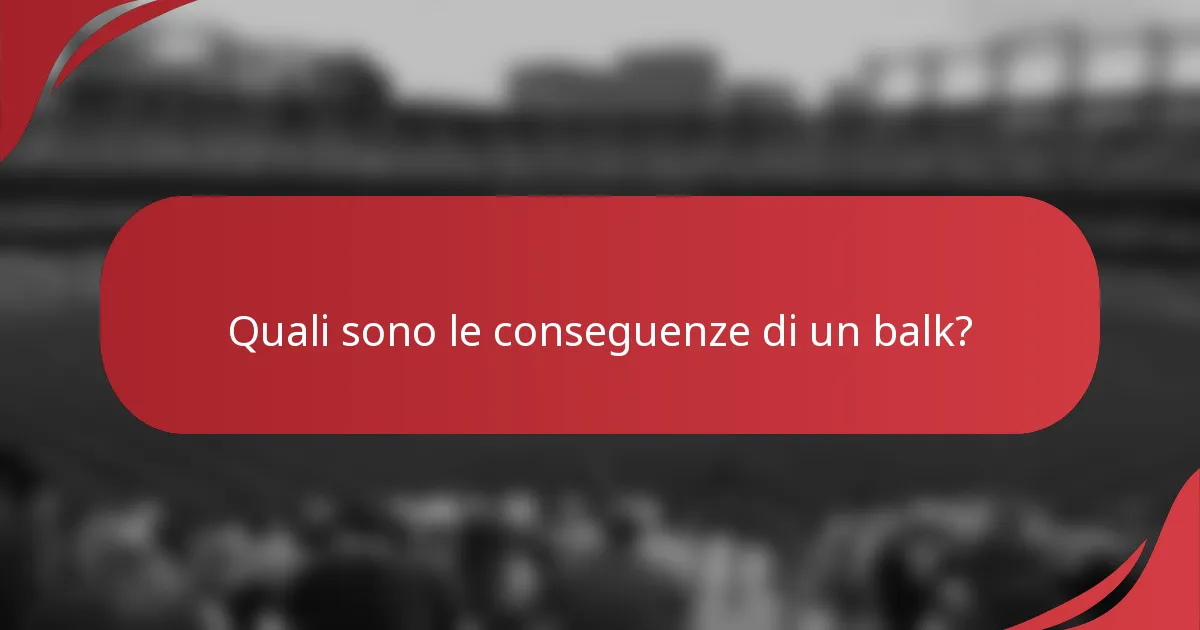Quali sono le conseguenze di un balk?