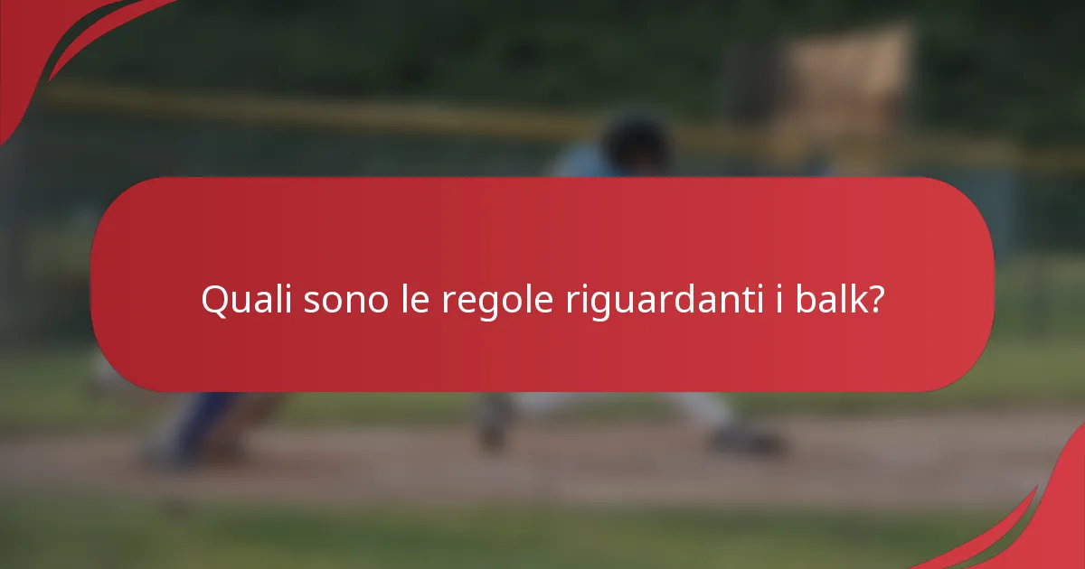 Quali sono le regole riguardanti i balk?